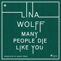 Lina Wolff et Montserrat Lombard - Many People Die Like You.