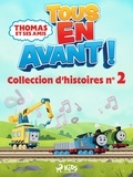  Mattel et Timothée Mackowiak - Thomas et ses amis - Tous en avant ! - Collection d’histoires n°2.