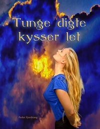 Peder Fjordvang - Tunge digte kysser let.