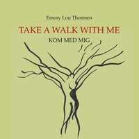 Emory Lou Thomsen - Take a walk with me - Kom med mig.