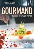 Michael Clasen - Gourmand - En krimi med Daniel Dreyer.