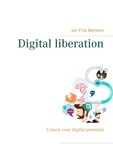 Jan Friis Bentzen - Digital liberation - Unlock your digital potential.