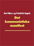 Karl Marx et Friedrich Engels - Det kommunistiske manifest.