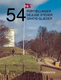 Kenneth Jensen - 54 fortællinger, dejlige steder og gratis glæder - Fredericia.