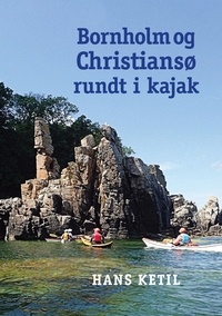Hans Ketil - Bornholm og Christiansø rundt i kajak.
