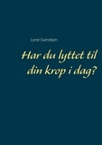 Lone Svendsen - Har du lyttet til din krop i dag?.