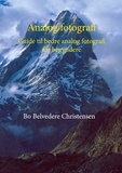 Bo Belvedere Christensen - Analog fotografi - Guide til bedre analog fotografi for begyndere.