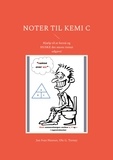 Jan Ivan Hansen et Ole G. Terney - Noter til kemi C - Hjælp til at forstå og HUSKE det meste (rettet udgave).