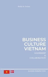Birthe R. Greisen - Business Culture Vietnam - Leadership and Collaboration.