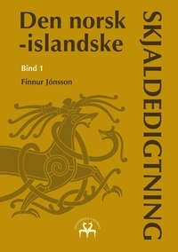 Finnur Jónsson et Heimskringla Reprint - Den norsk-islandske skjaldedigtning.