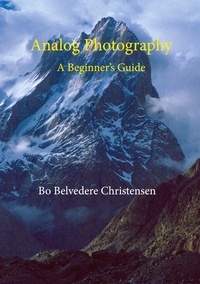 Bo Belvedere Christensen - Analog Photography - A Beginner's Guide.