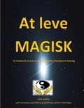 Helle Amdisen - At leve magisk - Et redskab til at leve en mere magisk og mindre kompliceret hverdag.