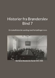 Jens Otto Madsen - Historier fra Brønderslev - Bind 7 - En Lokalhistorisk samling med fortællinger m.m..