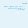 Peter Schmidt - Træningsøvelser til gennembrud, kryds, overgange, pres og screeninger.