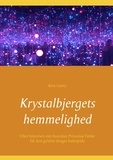 Kim Gørtz - Krystalbjergets hemmelighed - Eller historien om hvordan Prinsesse Fehår fik den gyldne drages halespids.