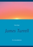 Niels Kjær - James Turrell - En introduktion.