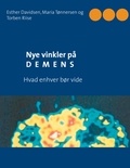 Esther Davidsen et Maria Tønnersen - Nye vinkler på demens - Hvad enhver bør vide.