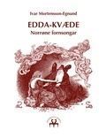 Ivar Mortensson-Egnund et Heimskringla Reprint - Edda-kvæde - Norrøne fornsongar.