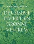 Charlotte Rasmussen - Det simple liv er den grønne vej frem.