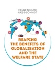 Sigurd Næss-Schmidt - Reaping the Benefits of Globalisation and the Welfare State - A perspective on challenges and solutions.