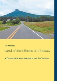 Jan Kronsell - Land of friendliness and beauty - A Danes Guide to Western North Carolina.