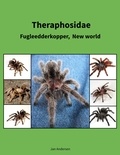 Jan Andersen - Theraphosidae - Fugleedderkopper, New world.