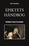 Epiktet fra Hierapolis - Epiktets håndbog - Indføring i stoisk etik og moral.