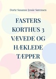 Dorte Sørensen - Fasters Korthus 3 - Din nye bog om, at være kreativ - væve og hækle tæpper..