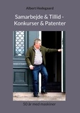 Albert Hedegaard - Samarbejde &amp; Tillid - Konkurser &amp; Patenter - 50 år med maskiner.