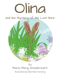Maria Meng Smedemark - Olina and the Mystery of the Lost Hare.