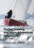 Martin Anker Wiedemann - Pocket Cruising and Micro Adventures - A simple sailing life - on a budget.