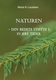 Maria Laustsen - Naturen - - din bedste støtte i svære tider.