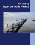 Kim Sindberg - Bogen om Trade Finance.