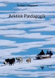Torbjørn Ydegaard - Arktisk Pædagogik.