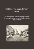 Jens Otto Madsen - Historier fra Brønderslev - Bind 1 - En lokalhistorisk samling med fortællinger.