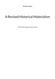 Ib Gram-Jensen - A Revised Historical Materialism - Three More Argumentative Essays.