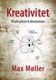 Max Møller - Kreativitet - På alle planer &amp; dimensioner.