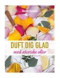 Heidie Kosiara - Duft dig glad - Med æteriske olier.