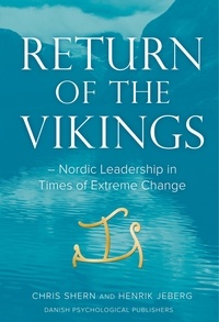 Chris Shern et Henrik Jeberg - Return of the Vikings - Nordic Leadership in Times of Extreme Change.