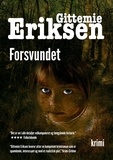 Gittemie Eriksen - Forsvundet - En Pia Holm Krimi.