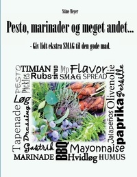 Stine Meyer - Pesto, marinader og meget andet... - -Giv lidt ekstra SMAG til den gode mad.