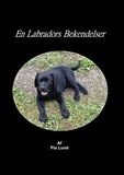 Pia Lund et Gitte Ahrenkiel - En Labradors Bekendelser.