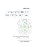 Randi Green - Reconstruction of the Planetary Soul.