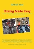 Michael Hass - Tuning Made Easy - "...the art of tuning a carburetor has been lost and you have now provided this information in an easy-to-understand manual"  - Jim Turney, Technical Support Manager, Summit Racing Equipment.