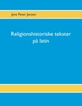 Jens Peter Jensen - Religionshistoriske tekster på latin - Tekster, oversættelser og gloser.