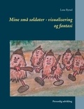 Lone Rytsel - Mine små soldater - visualisering og fantasi - Personlig udvikling.