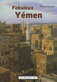 Pierre Macaire - Fabuleux Yémen.