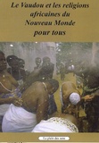 Pierre Macaire - Le vaudou et les religions africaines du Nouveau Monde pour tous.