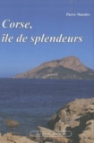 Pierre Macaire - Corse, île de splendeurs.