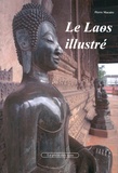 Pierre Macaire - Le Laos illustré.